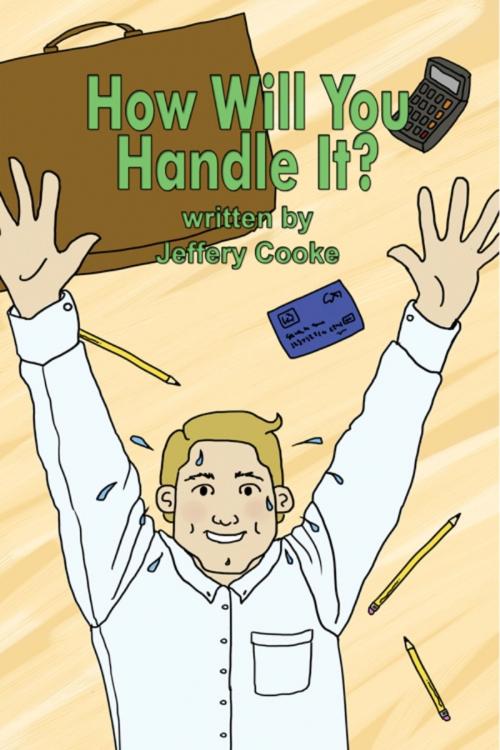 Cover of the book How Will You Handle It? by Jeffery Cooke, Dorrance Publishing