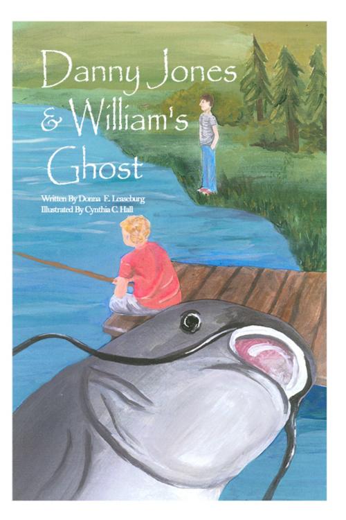 Cover of the book Danny Jones & William's Ghost by Donna E. Leaseburg, Dorrance Publishing
