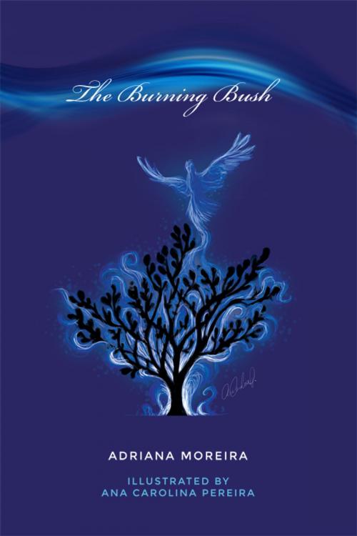 Cover of the book The Burning Bush by Adriana Moreira, Dorrance Publishing