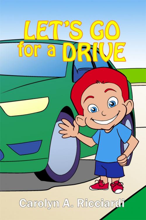 Cover of the book Let’s Go for a Drive by Carolyn A. Ricciardi, Dorrance Publishing