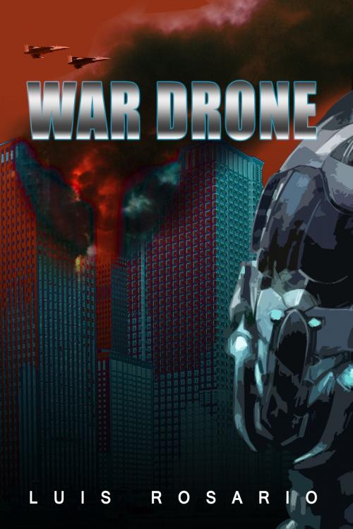 Cover of the book War Drone by Luis Rosario, Dorrance Publishing