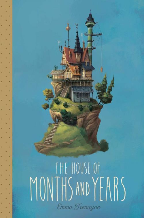 Cover of the book The House of Months and Years by Emma Trevayne, Simon & Schuster Books for Young Readers