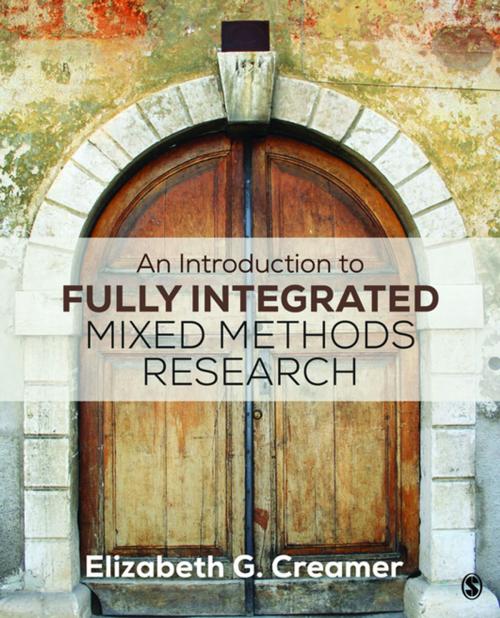 Cover of the book An Introduction to Fully Integrated Mixed Methods Research by Dr. Elizabeth G. Creamer, SAGE Publications