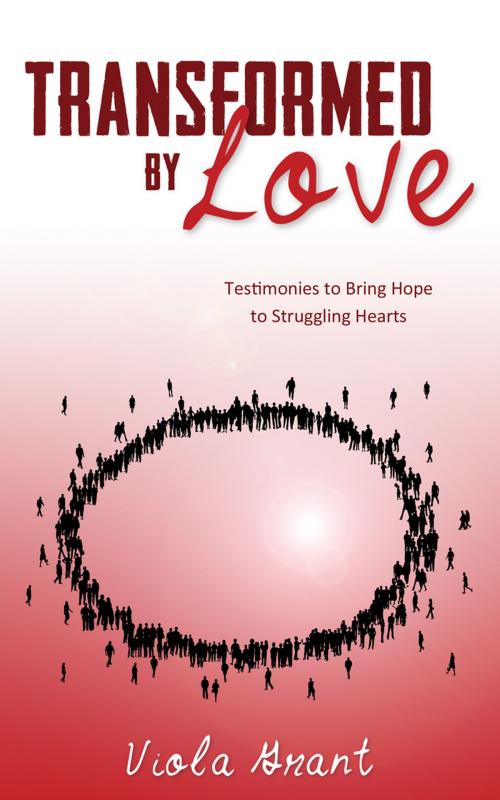Cover of the book Transformed by Love by Viola Grant, Word Alive Press