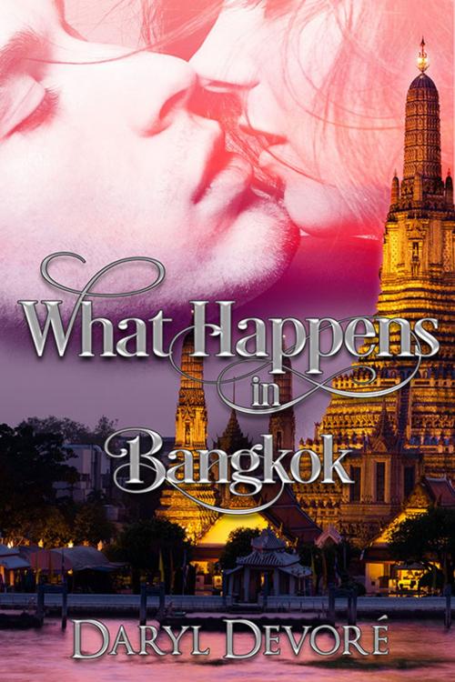 Cover of the book What Happens In Bangkok by Daryl Devore, eXtasy Books Inc