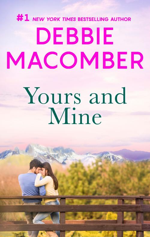 Cover of the book Yours and Mine by Debbie Macomber, MIRA Books