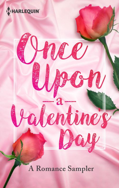 Cover of the book Once Upon a Valentine's Day: A Romance Sampler by Lori Foster, Stella Bagwell, Jodi Thomas, Maisey Yates, Rhenna Morgan, B.J. Daniels, Cat Schield, Stacey Lynn, Carla Neggers, Harlequin