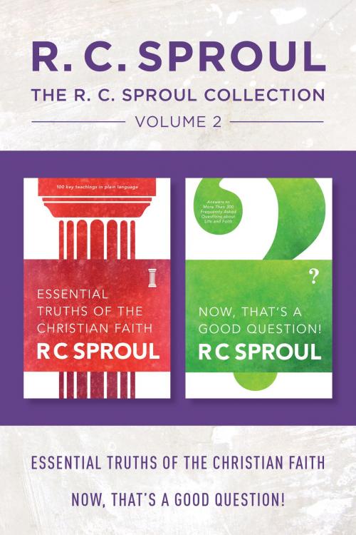 Cover of the book The R.C. Sproul Collection Volume 2: Essential Truths of the Christian Faith / Now, That's a Good Question! by R.C. Sproul, Tyndale House Publishers, Inc.