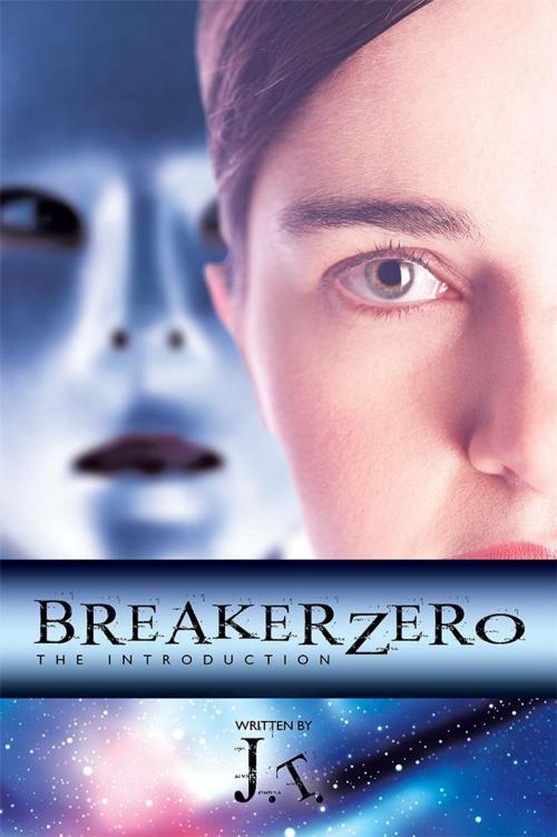 Cover of the book Breaker Zero by J.T, Xlibris US