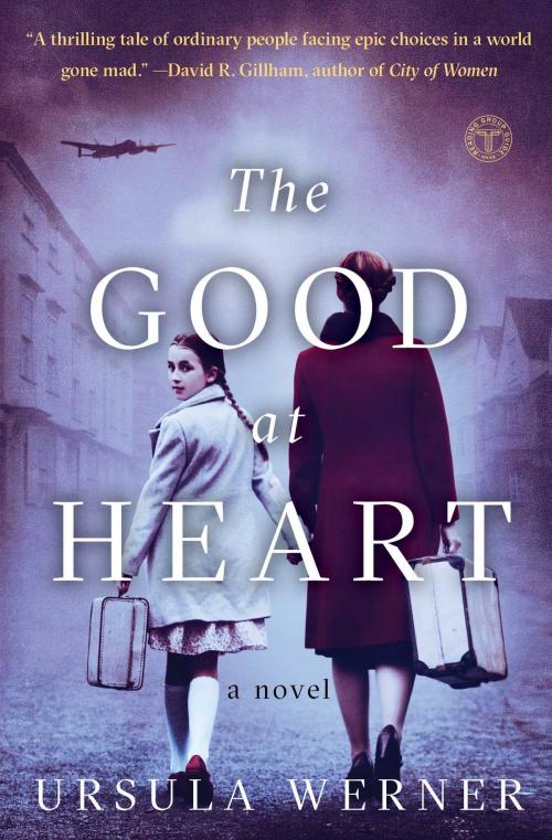 Cover of the book The Good at Heart by Ursula Werner, Atria Books