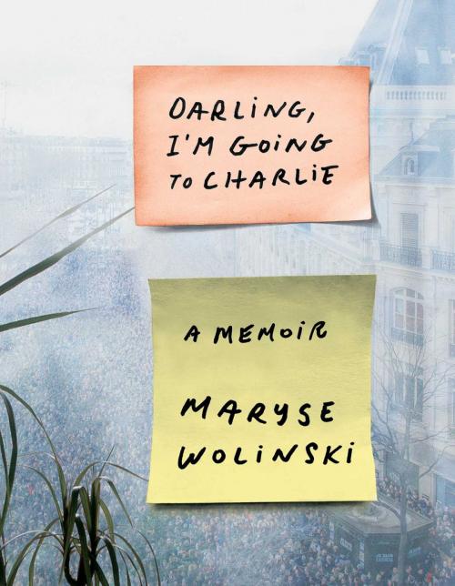 Cover of the book Darling, I'm Going to Charlie by Maryse Wolinski, Atria Books