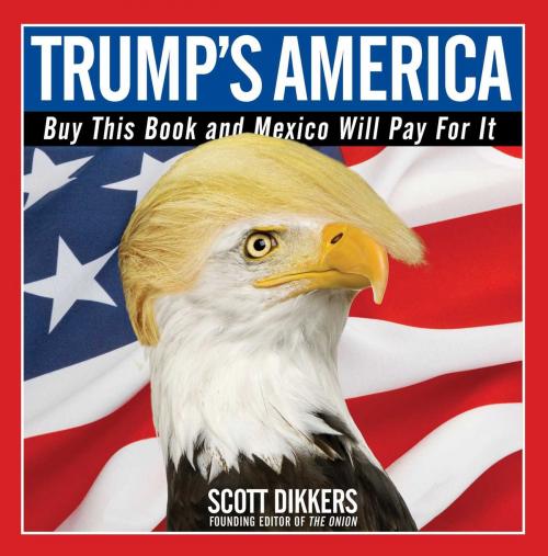 Cover of the book Trump's America by Scott Dikkers, Gallery Books