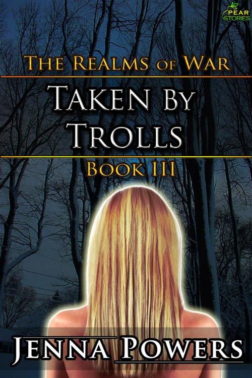 Cover of the book The Realms of War 3: Taken by Trolls (Troll Monster Gangbang Sex) by Jenna Powers, PEAR Stories
