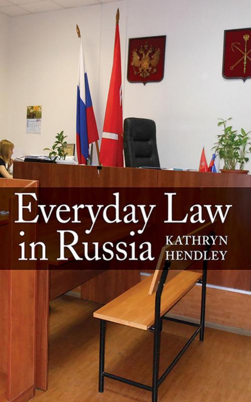 Cover of the book Everyday Law in Russia by Kathryn Hendley, Cornell University Press