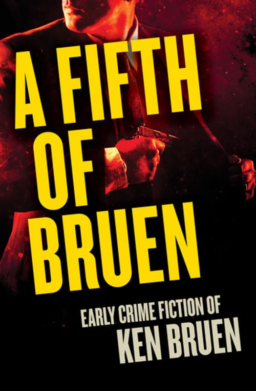 Cover of the book A Fifth of Bruen by Ken Bruen, MysteriousPress.com/Open Road