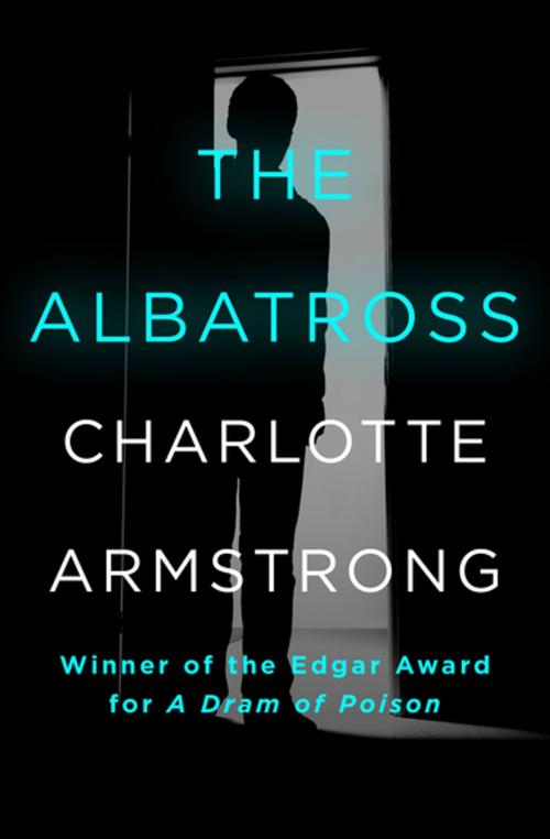 Cover of the book The Albatross by Charlotte Armstrong, MysteriousPress.com/Open Road