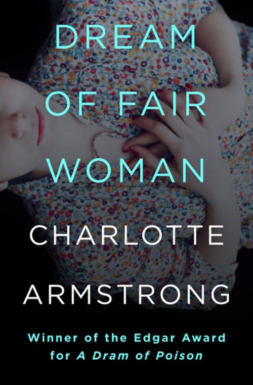 Cover of the book Dream of Fair Woman by Charlotte Armstrong, MysteriousPress.com/Open Road