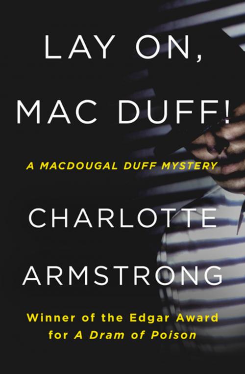 Cover of the book Lay On, Mac Duff! by Charlotte Armstrong, MysteriousPress.com/Open Road