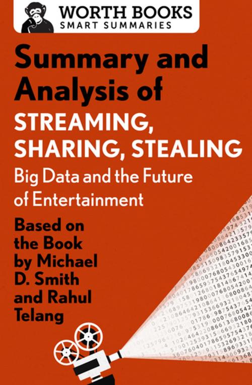 Cover of the book Summary and Analysis of Streaming, Sharing, Stealing: Big Data and the Future of Entertainment by Worth Books, Worth Books