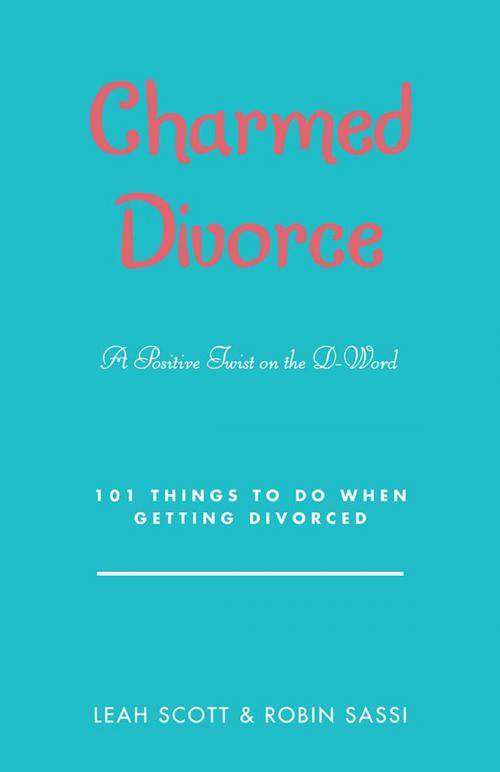 Cover of the book Charmed Divorce by Leah Scott, Robin Sassi, Balboa Press