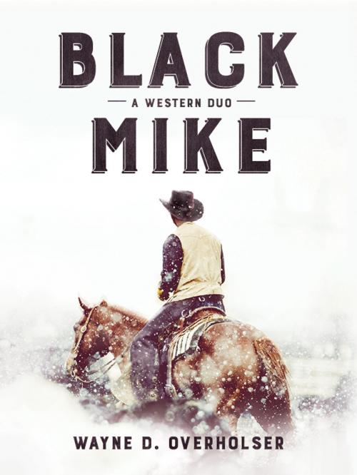 Cover of the book Black Mike by Wayne D. Overholser, Blackstone Publishing