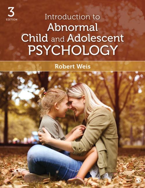 Cover of the book Introduction to Abnormal Child and Adolescent Psychology by Robert Weis, SAGE Publications