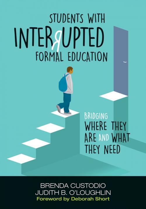 Cover of the book Students With Interrupted Formal Education by Brenda K. Custodio, Judith B. O'Loughlin, SAGE Publications