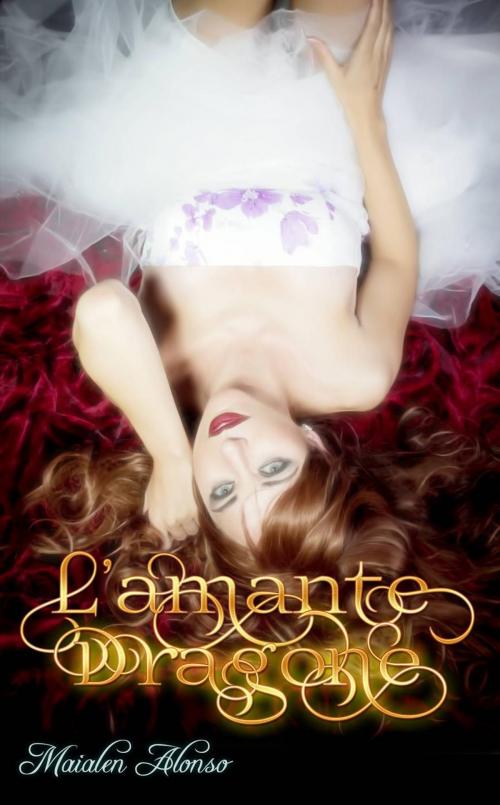 Cover of the book L'amante dragone by Maialen Alonso, Maialen Alonso