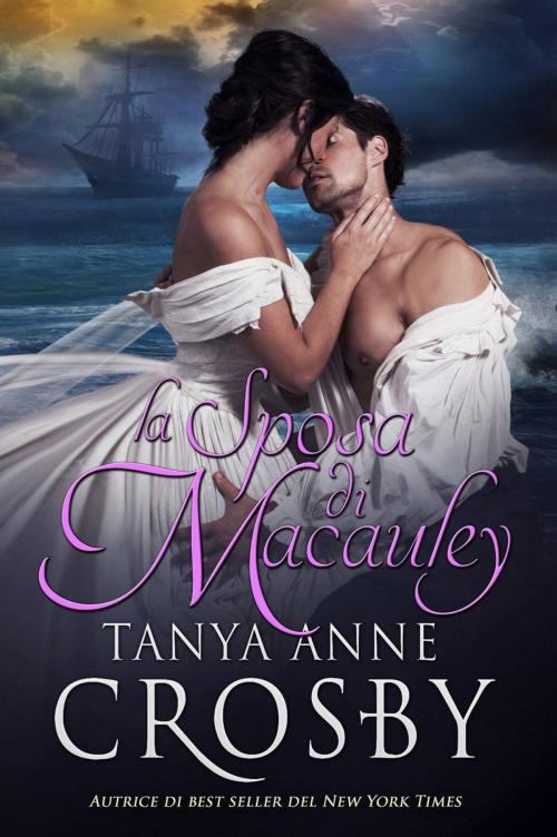 Cover of the book La Sposa di MacAuley by Tanya Anne Crosby, Oliver-Heber Books