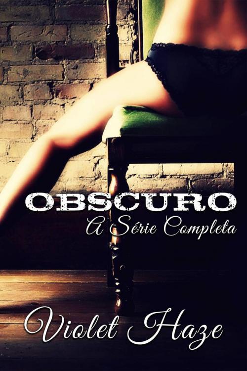 Cover of the book Obscuro (A série completa) by Violet Haze, Stoked Publishing House