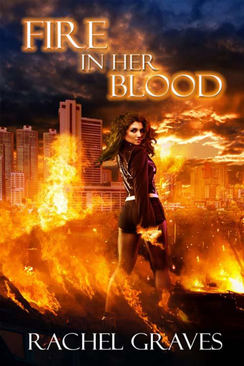 Cover of the book Fire in Her Blood by Rachel Graves, The Wild Rose Press, Inc.