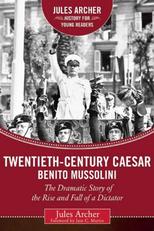 Cover of the book Twentieth-Century Caesar: Benito Mussolini by Jules Archer, Sky Pony