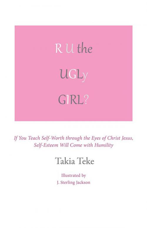 Cover of the book R U the Ugly Girl? / R U the Ugly Boy? by Takia Teke, WestBow Press