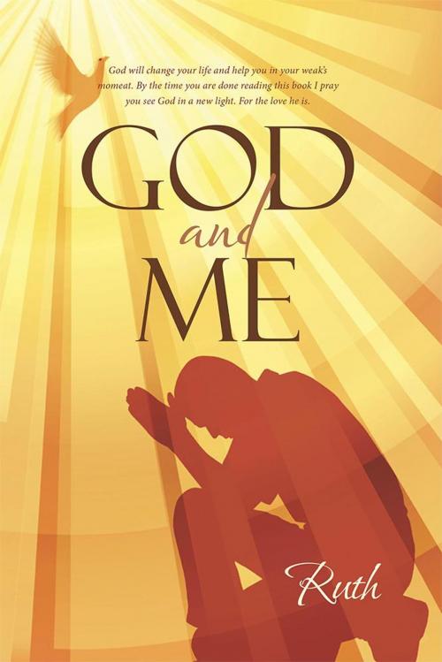 Cover of the book God and Me by Ruth, WestBow Press