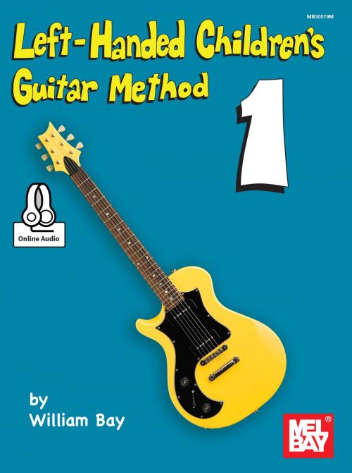 Cover of the book Left-Handed Children's Guitar Method by William Bay, Mel Bay Publications, Inc.
