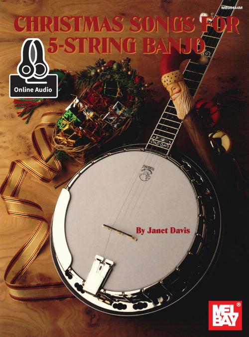 Cover of the book Christmas Songs for 5-String Banjo by Janet Davis, Mel Bay Publications, Inc.