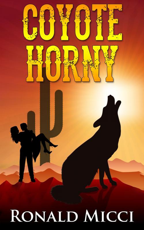 Cover of the book Coyote Horny by Ronald Micci, PublishDrive