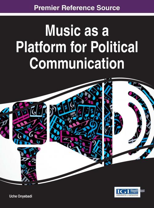Cover of the book Music as a Platform for Political Communication by , IGI Global