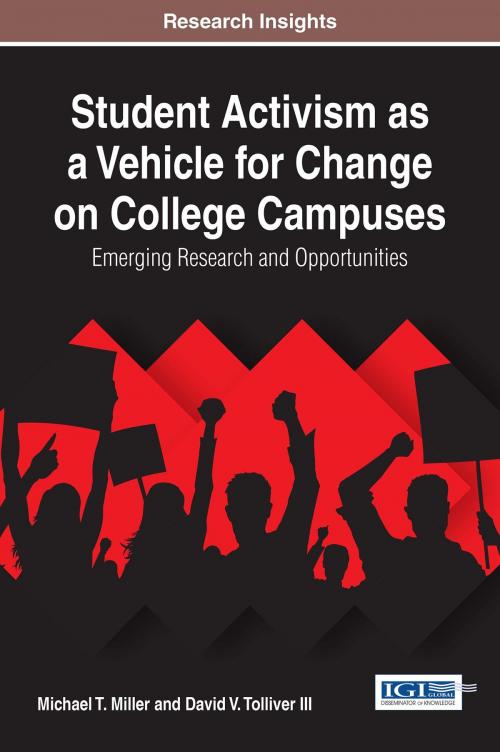 Cover of the book Student Activism as a Vehicle for Change on College Campuses by Michael T. Miller, David V. Tolliver III, IGI Global