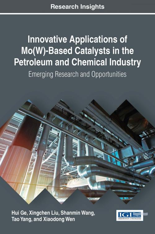 Cover of the book Innovative Applications of Mo(W)-Based Catalysts in the Petroleum and Chemical Industry by Hui Ge, Xingchen Liu, Shanmin Wang, Tao Yang, Xiaodong Wen, IGI Global