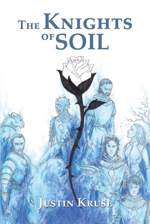 Cover of the book The Knights of Soil by Justin Kruse, Xlibris US