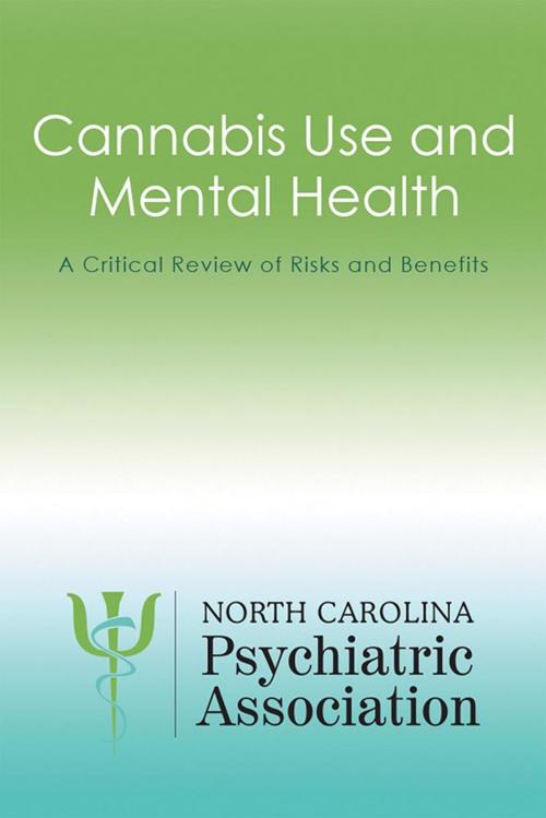 Cover of the book Cannabis Use and Mental Health by North Carolina Psychiatric Association, Xlibris US
