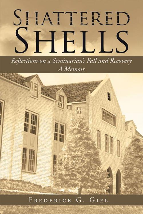 Cover of the book Shattered Shells by Frederick G. Giel, Xlibris US