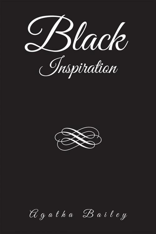 Cover of the book Black Inspiration by Agatha Bailey, Xlibris US