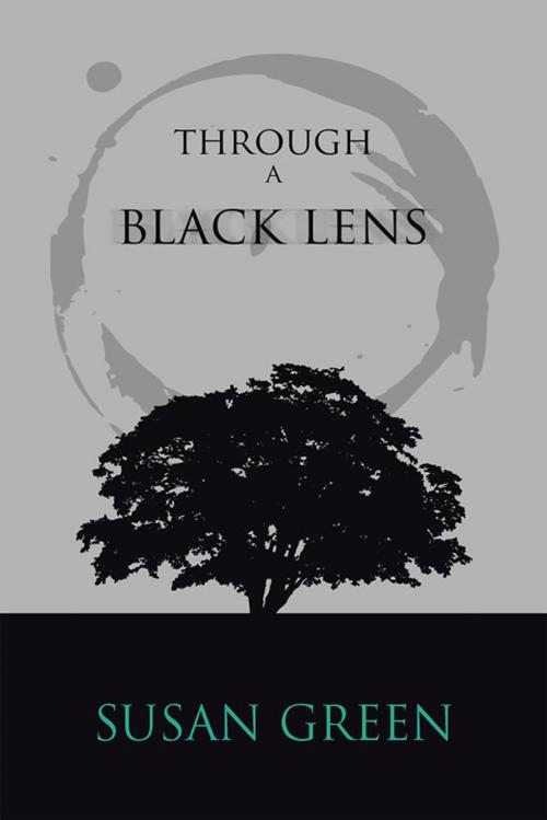 Cover of the book Through a Black Lens by Susan Green, Xlibris US