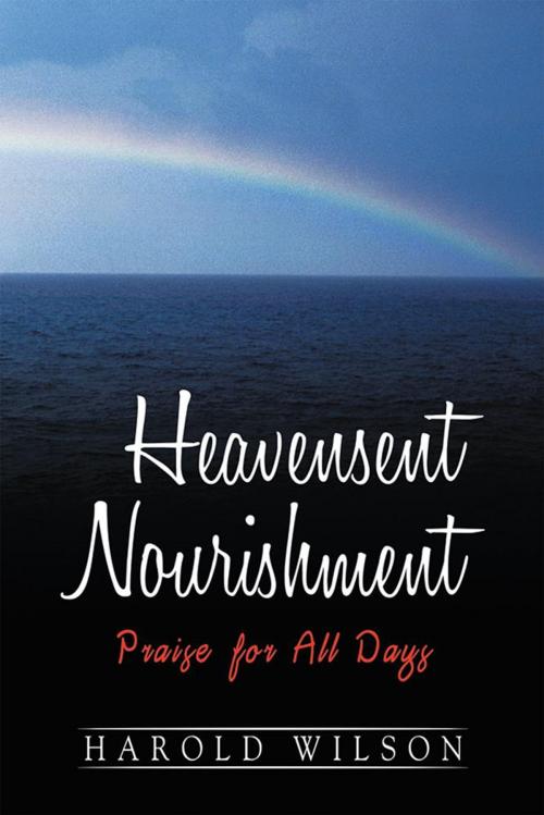 Cover of the book Heavensent Nourishment by Harold Wilson, Xlibris US
