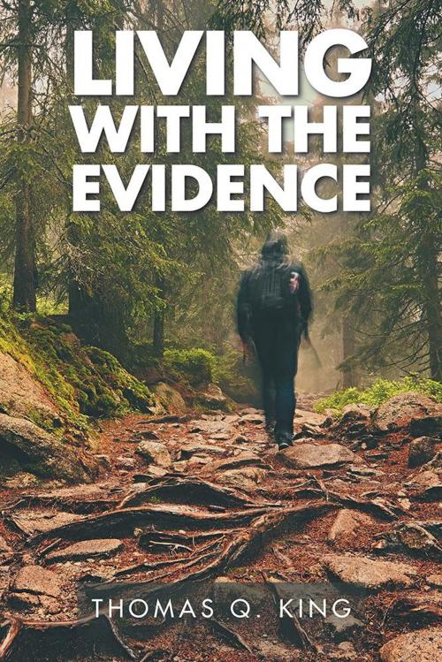 Cover of the book Living with the Evidence by Thomas Q. King, Xlibris US