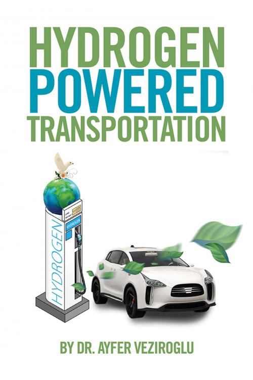 Cover of the book Hydrogen Powered Transportation by Ayfer Veziroglu, Xlibris US