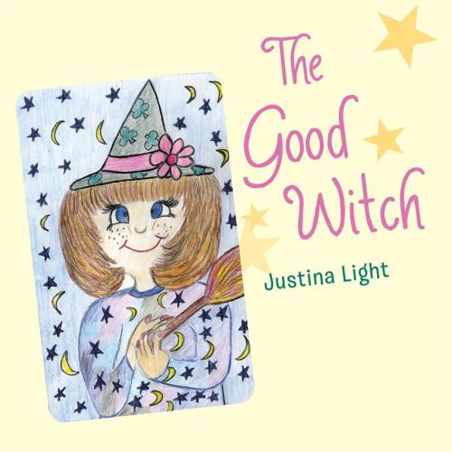 Cover of the book The Good Witch by Justina Light, Xlibris US