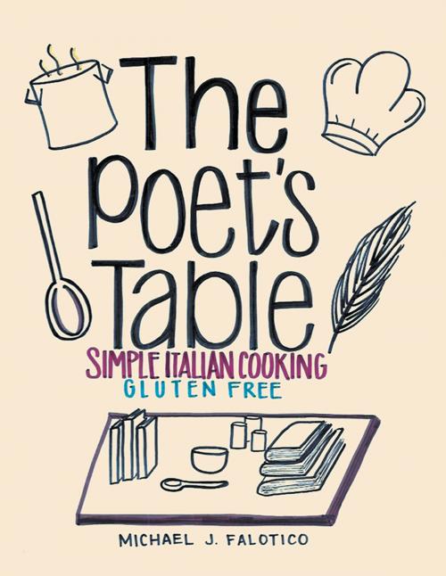 Cover of the book The Poet’S Table by Michael J Falotico, Xlibris US